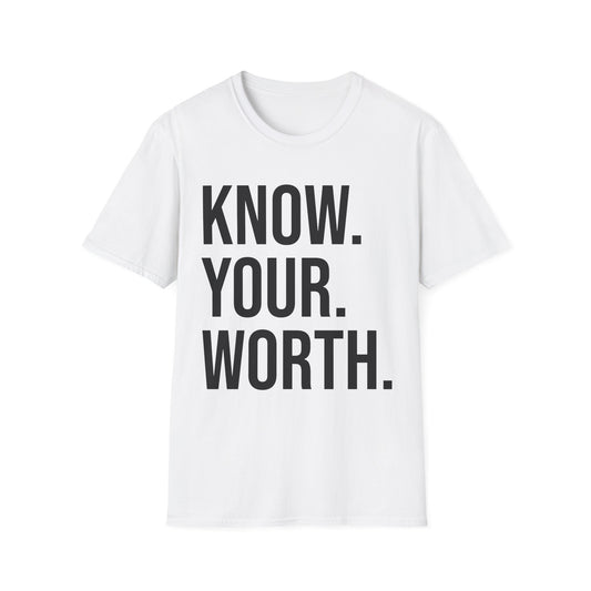 The CLASSIC Know Your Worth Tee! Perfect for Motivation, Self-Care, Gifts, Inspirational Apparel, Everyday Wear